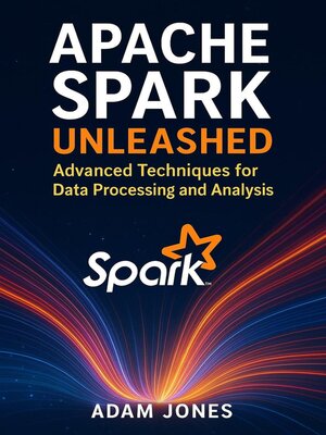cover image of Apache Spark Unleashed